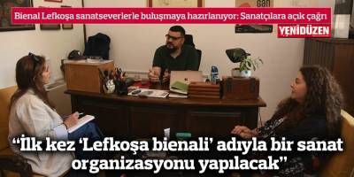Bienal Lefkoşa sanatseverlerle buluşmaya hazırlanıyor