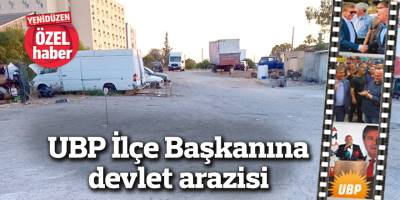 UBP İlçe Başkanına devlet arazisi