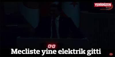 Mecliste yine elektrik gitti