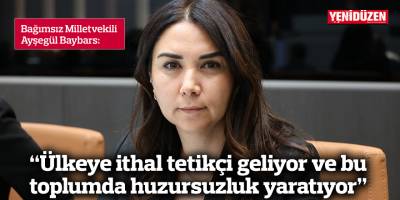 “Ülkeye ithal tetikçi geliyor ve bu toplumda huzursuzluk yaratıyor”