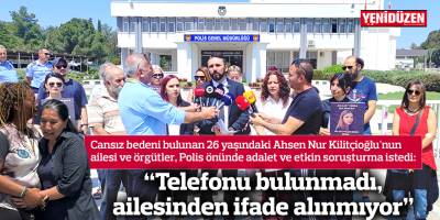 “Telefonu bulunmadı, ailesinden ifade alınmıyor”