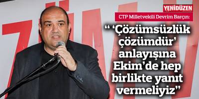 “ 'Çözümsüzlük çözümdür' anlayışına Ekim’de hep birlikte yanıt vermeliyiz"