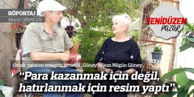 "Para kazanmak için değil, hatırlanmak için resim yaptı"