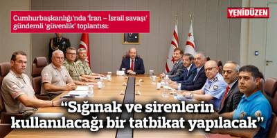 Cumhurbaşkanlığı’nda ‘İran – İsrail savaşı’ gündemli ‘güvenlik’ toplantısı