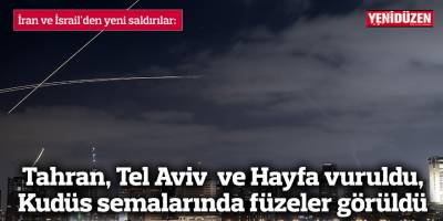 Tahran, Tel Aviv  ve Hayfa vuruldu, Kudüs semalarında füzeler görüldü
