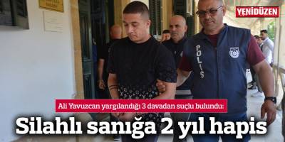 Silahlı sanığa 2 yıl hapis