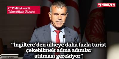 “İngiltere’den ülkeye daha fazla turist çekebilmek adına adımlar atılması gerekiyor”