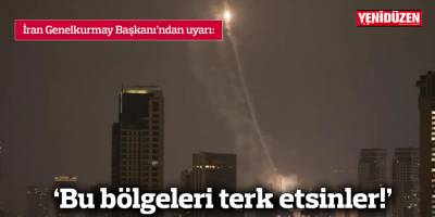 İran Genelkurmay Başkanı’ndan uyarı: ‘Bu bölgeleri terk etsinler!’