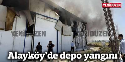 Alayköy’de depo yangını