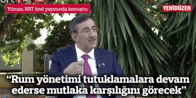 “Rum yönetimi tutuklamalara devam ederse mutlaka karşılığını görecek”