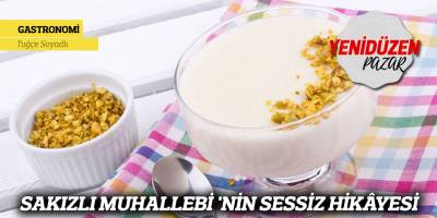 SAKIZLI MUHALLEBİ 'NİN SESSİZ HİKÂYESİ