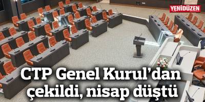 CTP Genel Kurul’dan çekildi, nisap düştü