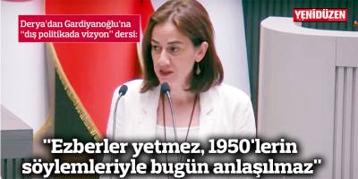 "Ezberler yetmez, 1950'lerin söylemleriyle bugün anlaşılmaz"