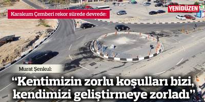 Karakum Çemberi rekor sürede devrede