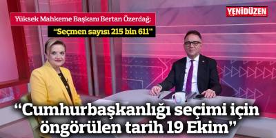 Özerdağ: “Cumhurbaşkanlığı seçimi için öngörülen tarih 19 Ekim”