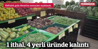 1 ithal, 4 yerli üründe kalıntı