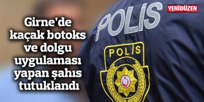 Girne’de kaçak botoks ve dolgu uygulaması yapan şahıs tutuklandı