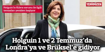 Holguin 1 ve 2 Temmuz’da Londra’ya ve Brüksel’e gidiyor