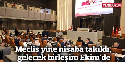 Meclis yine nisaba takıldı, gelecek birleşim Ekim'de