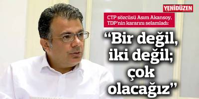 “Bir değil, iki değil; çok olacağız”