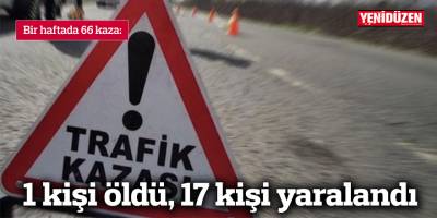 1 kişi öldü, 17 kişi yaralandı