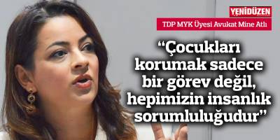 Mine Atlı: “Çocukları korumak sadece bir görev değil, hepimizin insanlık sorumluluğudur”