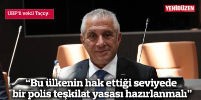 “Bu ülkenin hak ettiği seviyede  bir polis teşkilat yasası hazırlanmalı”