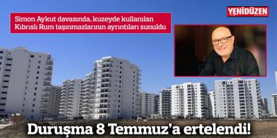 Duruşma 8 Temmuz’a ertelendi!
