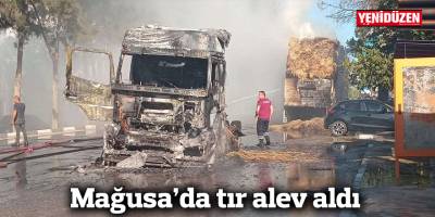 Mağusa’da tır alev aldı