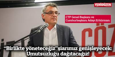 “Birlikte yöneteceğiz” şiarımız genişleyecek: Umutsuzluğu dağıtacağız!