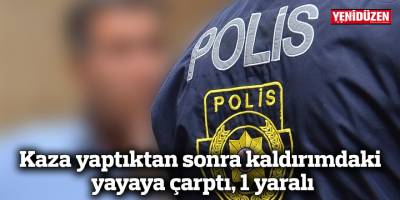 Kaza yaptıktan sonra kaldırımdaki yayaya çarptı, 1 yaralı