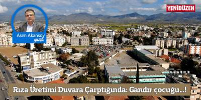 Rıza Üretimi Duvara Çarptığında: Gandır çocuğu…!