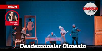 Desdemonalar Ölmesin