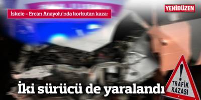 İskele - Ercan Anayolu'nda kaza: İki sürücü de yaralandı