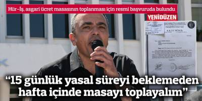 “15 günlük yasal süreyi beklemeden hafta içinde masayı toplayalım”