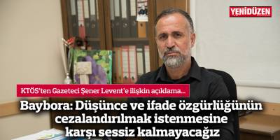 Baybora: Düşünce ve ifade özgürlüğünün cezalandırılmak istenmesine karşı sessiz kalmayacağız
