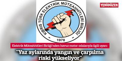 "Yaz aylarında yangın ve çarpılma riski yükseliyor"