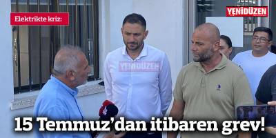 Elektrikte kriz: 15 Temmuz’dan itibaren grev!