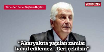 “Akaryakıta yapılan zamlar kabul edilemez... Geri çekilsin”