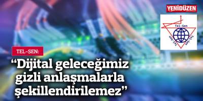 “Dijital geleceğimiz gizli anlaşmalarla şekillendirilemez”