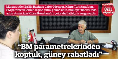 “BM parametrelerinden  koptuk, güney rahatladı”