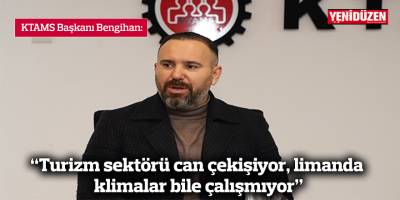 “Turizm sektörü can çekişiyor, limanda klimalar bile çalışmıyor”