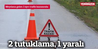 2 tutuklama,1 yaralı