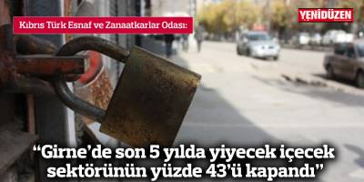 “Girne’de son 5 yılda yiyecek içecek sektörünün yüzde 43’ü kapandı”