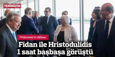Fidan ile Hristodulidis 1 saat başbaşa görüştü