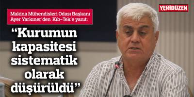“Kurumun kapasitesi sistematik olarak düşürüldü”