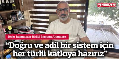 “Doğru ve adil bir sistem için her türlü katkıya hazırız”