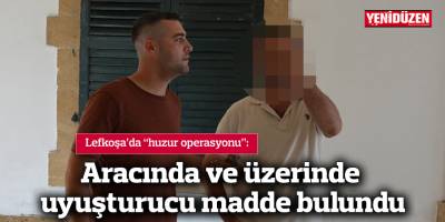 Aracında ve üzerinde uyuşturucu madde bulundu