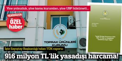 916 milyon TL'lik yasadışı harcama!