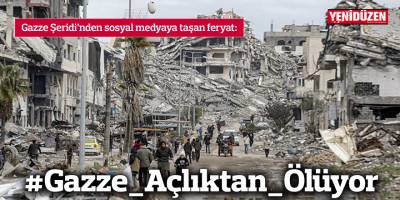 Gazze Şeridi’nden sosyal medyaya taşan feryat: #Gazze_Açlıktan_Ölüyor